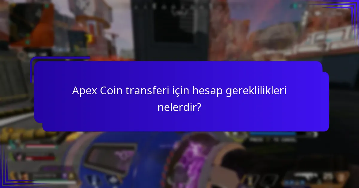 Apex Coin transferlerine hangi kısıtlamalar uygulanır?