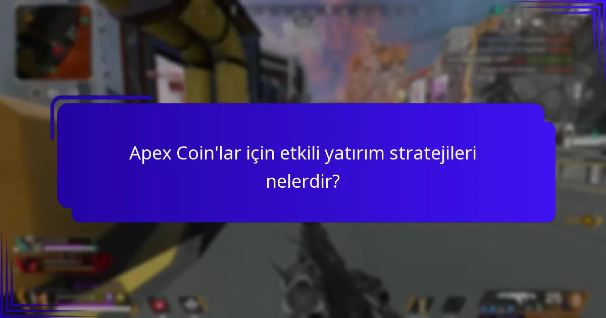 Hangi eşyalar Apex Coin’lar için en iyi yatırım getirisi sağlar?