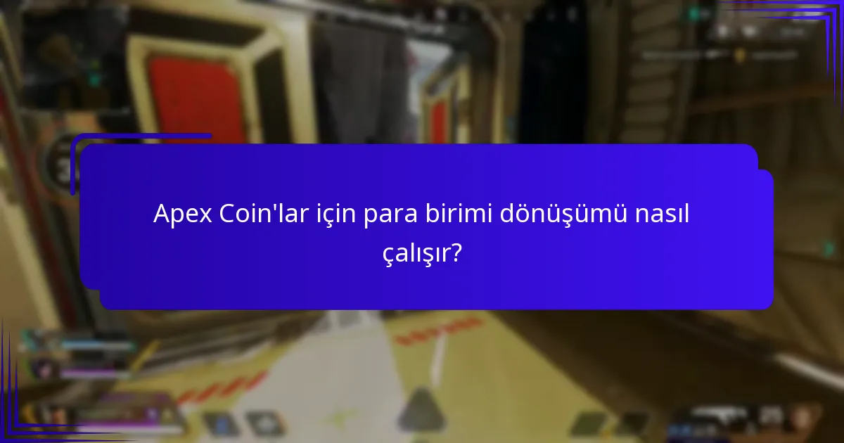 Apex Coin’lar için para birimi dönüşümü nasıl çalışır?
