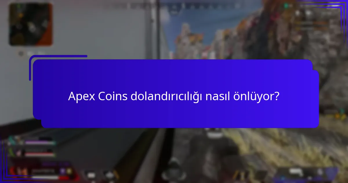 Apex Coins dolandırıcılığı nasıl önlüyor?