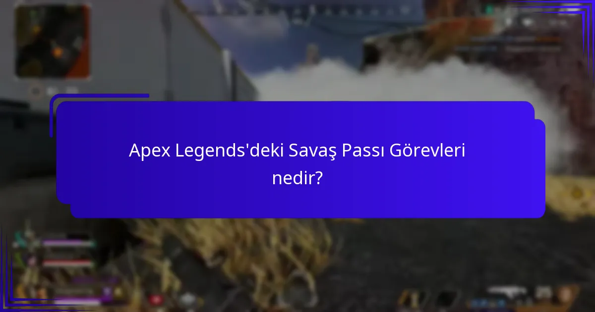Savaş Passı Görevlerini nasıl tamamlarsınız?