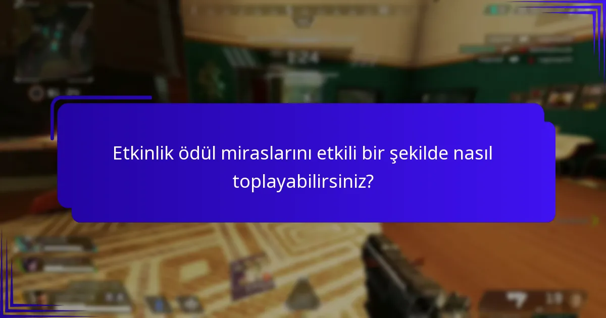 Etkinlik ödül miraslarını nereden satın alabilir, satabilir veya takas edebilirsiniz?