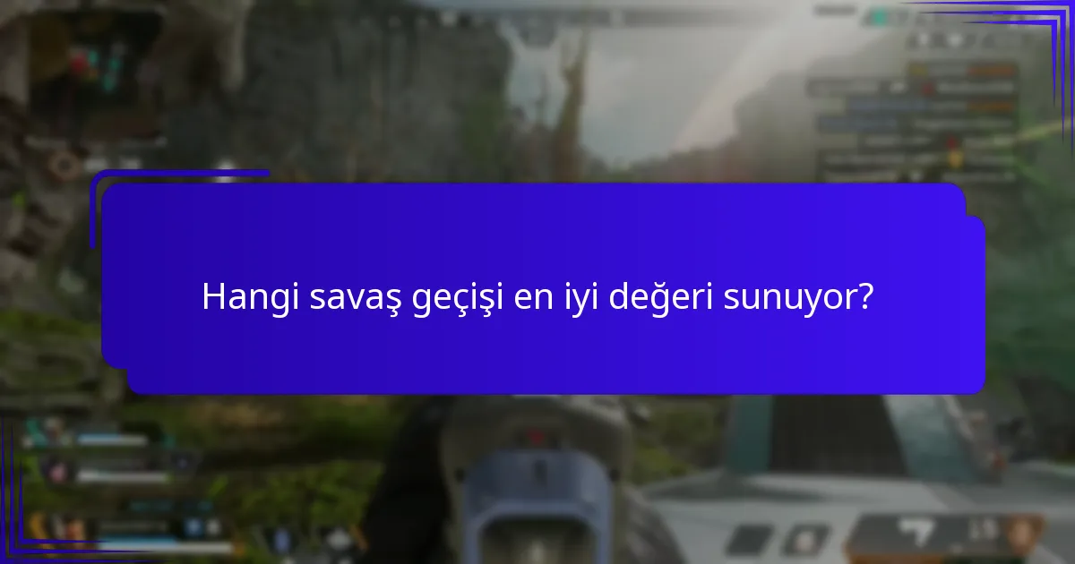Oyuncuların savaş geçişleriyle ilgili tercihleri nelerdir?